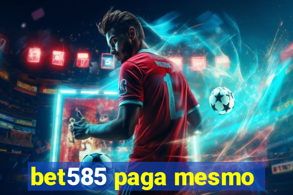 bet585 paga mesmo